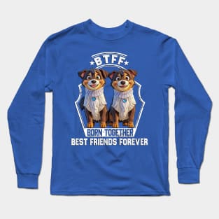 BTFF born together best friends forever Long Sleeve T-Shirt